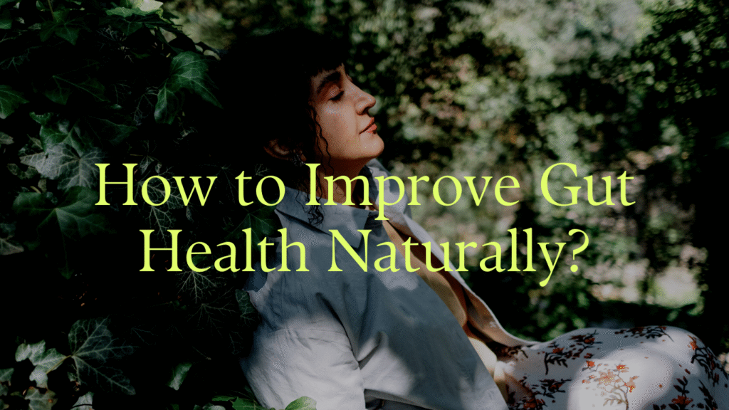 How to Improve Gut Health Naturally