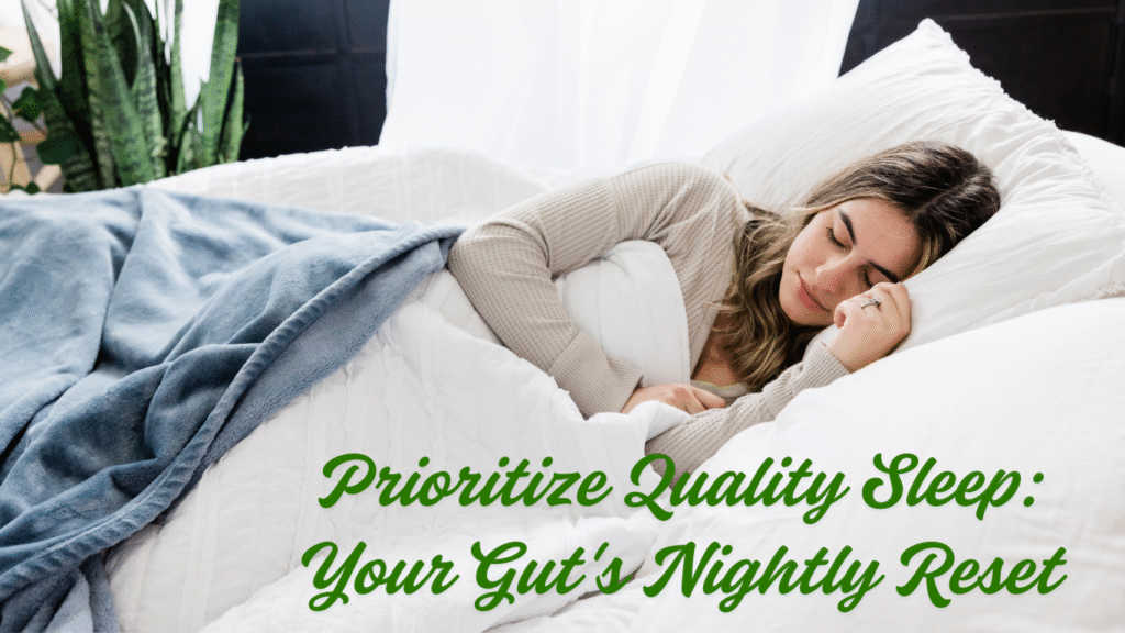Prioritize Quality Sleep: Your Gut's Nightly Reset